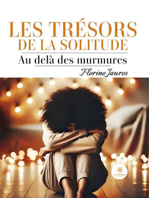 cover image of Les trésors de la solitude